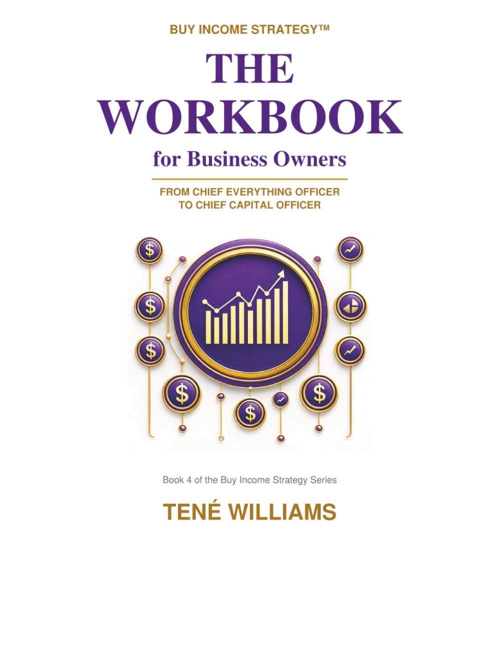 BUY INCOME STRATEGY BUSINESS OWNER EDITION: How Top Earners Stop Being the "Chief Everything Officer" and Start Being the "Chief Capital Officer"