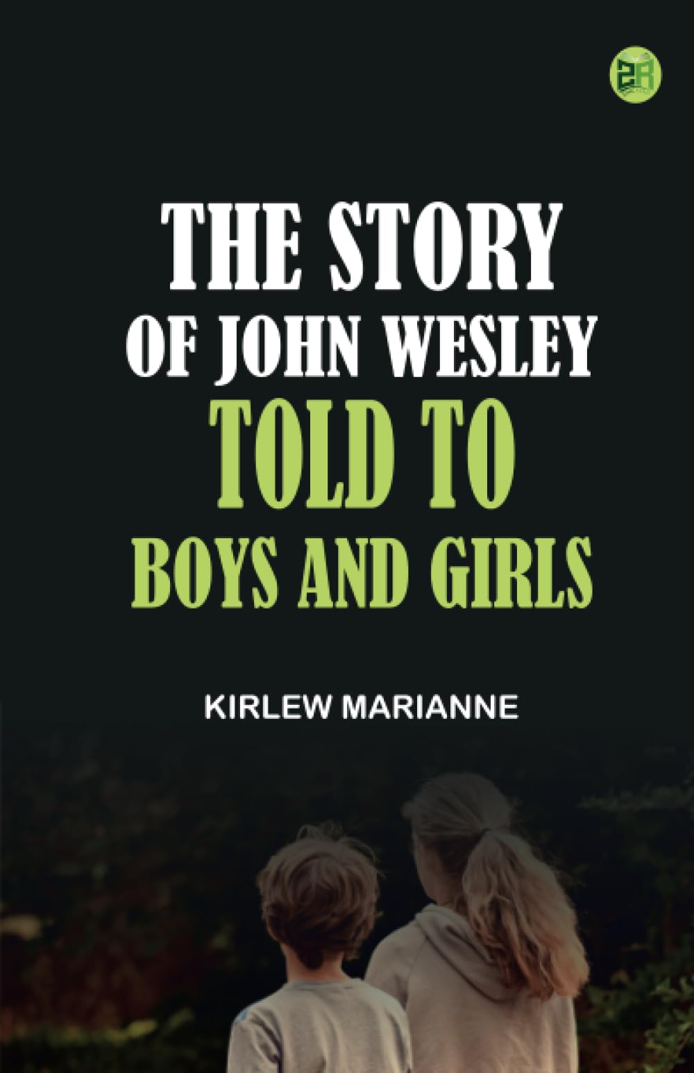 The Story of John Wesley Told to Boys and Girls