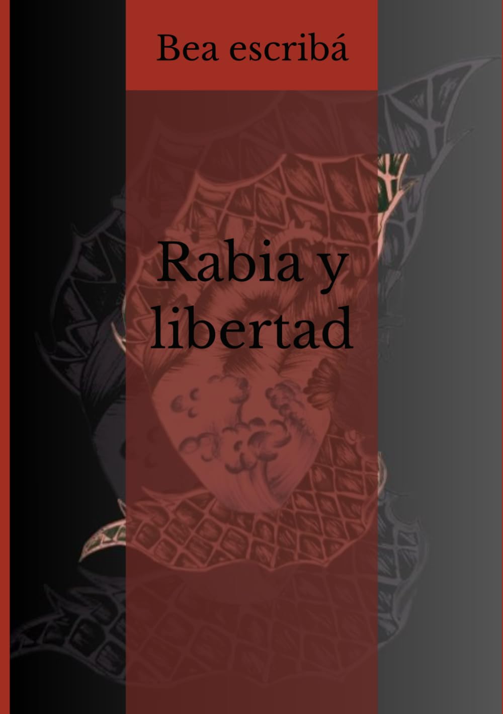 Rabia y libertad: Una historia de resistencia emocional