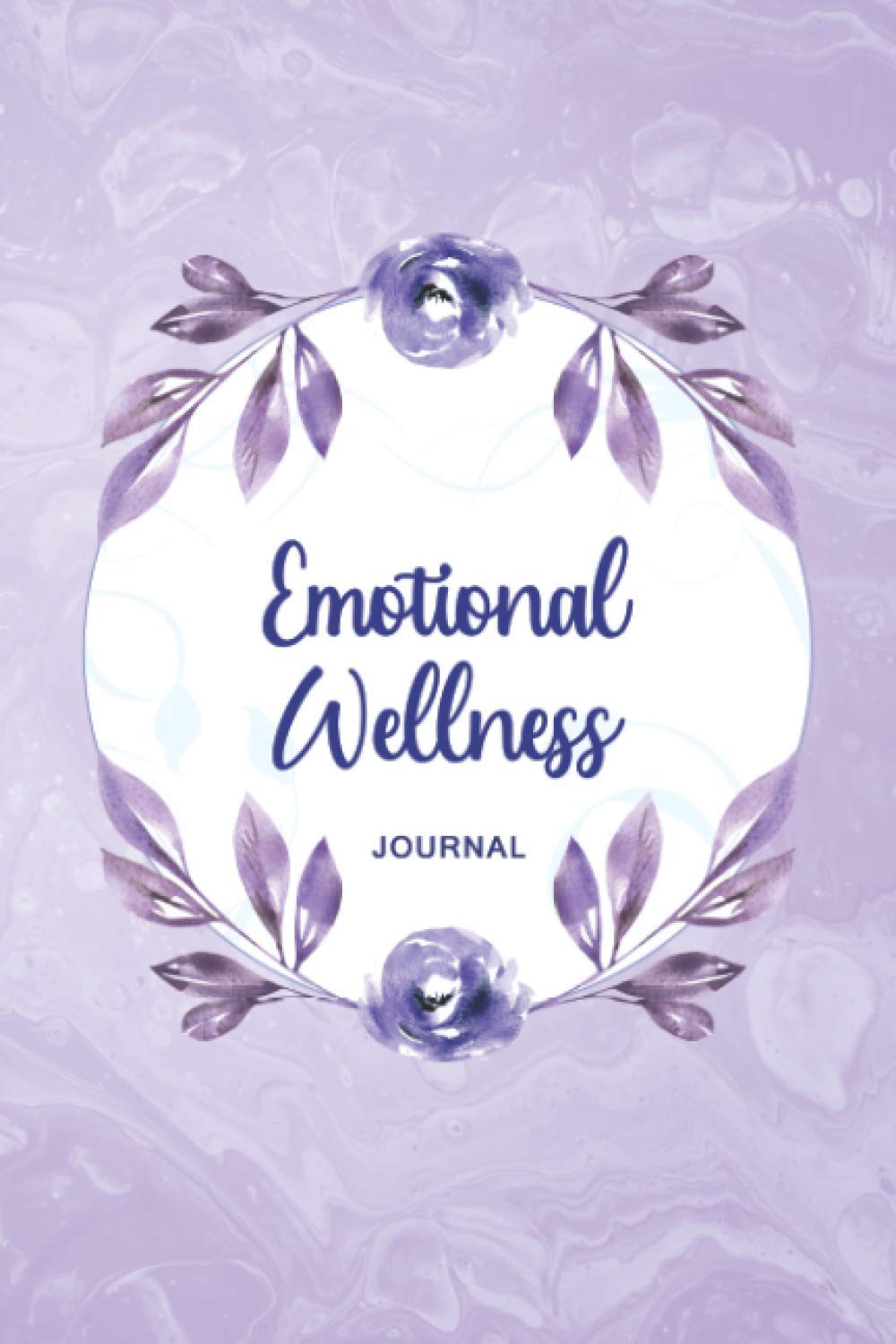 Emotional Wellness Journal: Emotional Healing Log Book To Track Feelings, Mood, Activities, Energy Level and More.. Emotional Health Tracking Journal.