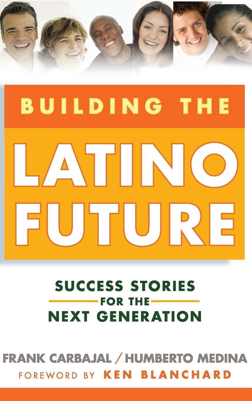 Building the Latino Future: Success Stories for the Next Generation
