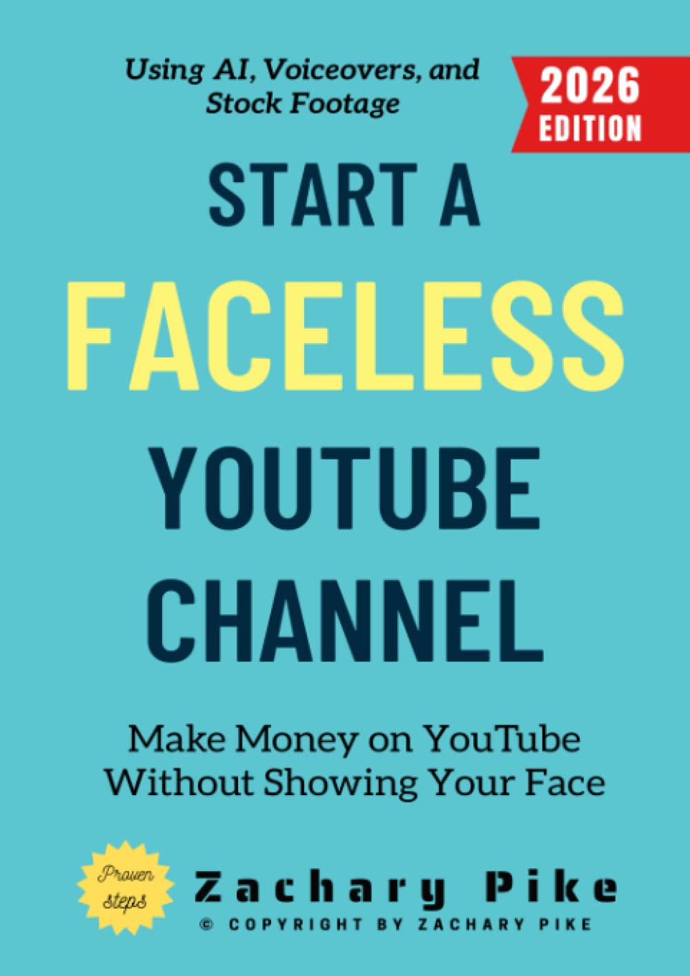 Start a Faceless YouTube Channel:: Make Money on YouTube Without Showing Your Face Using AI, Voiceovers, and Stock Footage