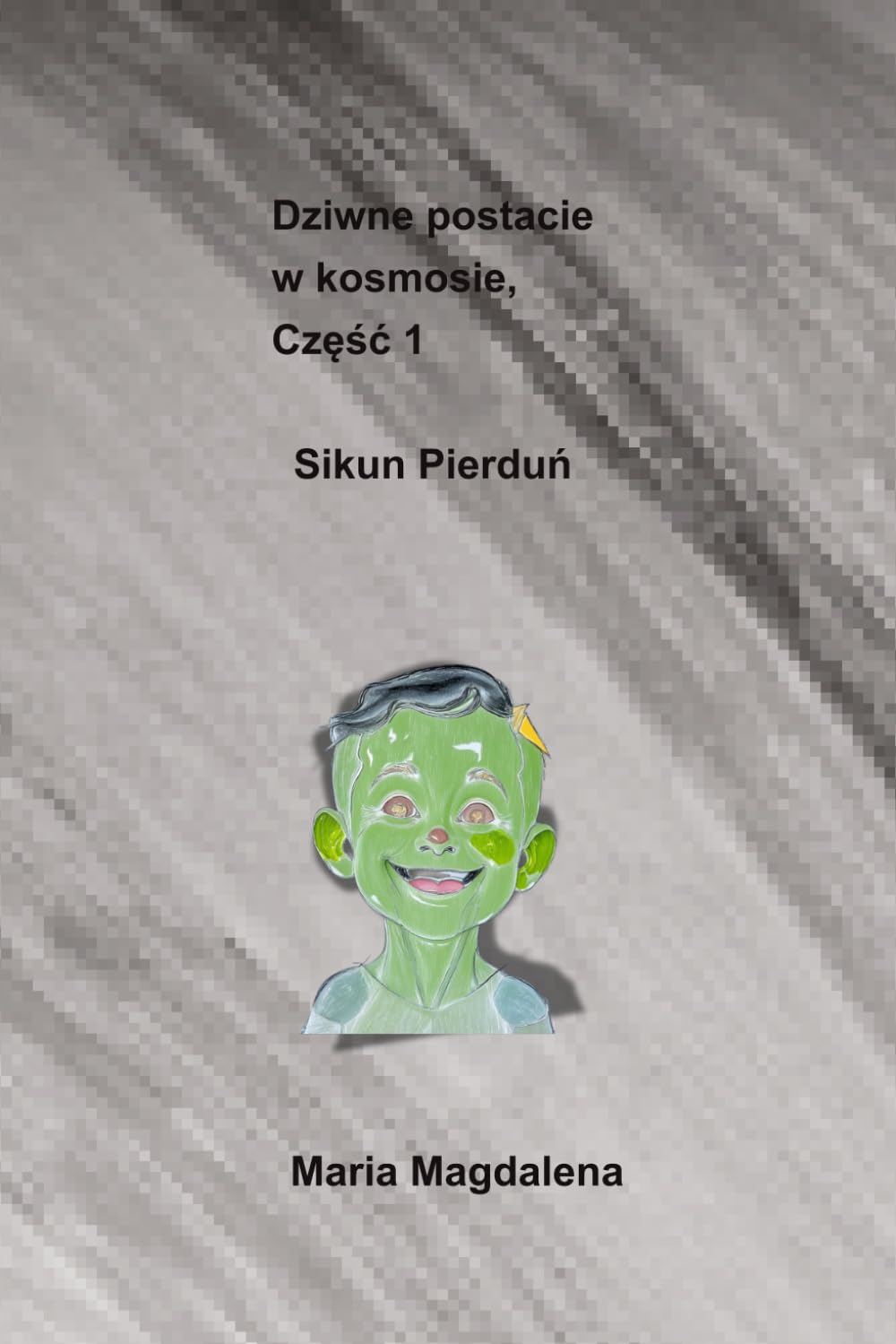 Dziwne postacie w kosmosie: część 1, Sikun Pierduń