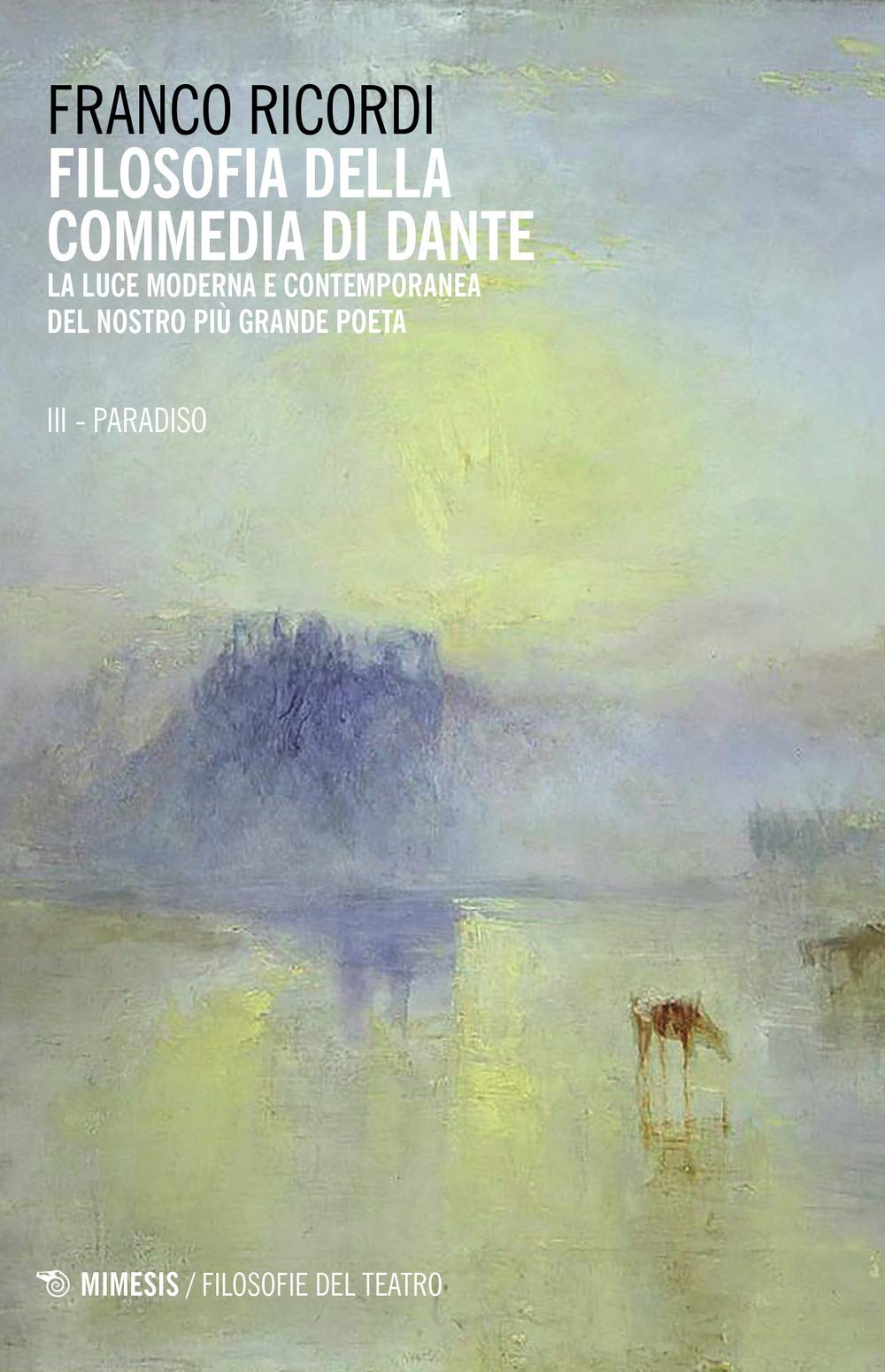 Filosofia Della Commedia Di Dante. La Luce Moderna E Contemporanea Del Nostro Più Grande Poeta. Il Paradiso (Vol. 3) - 4