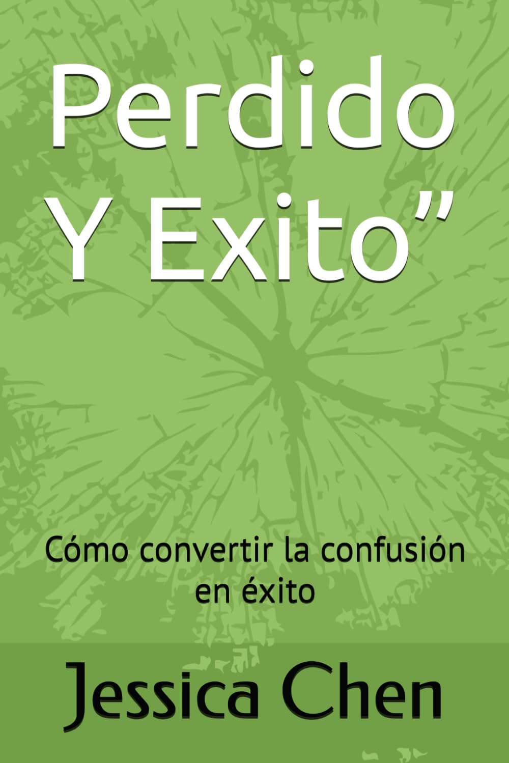 DEL FRACASO AL ÉXITO: Cómo convertir la confusión en éxito