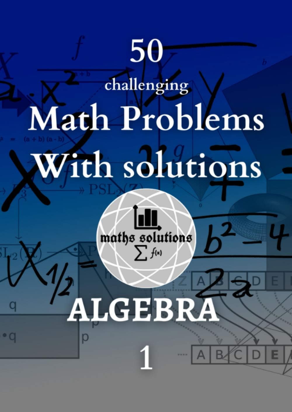 50 Challenging Math Problems With Solutions: Algebra 1 Paperback – Big Book