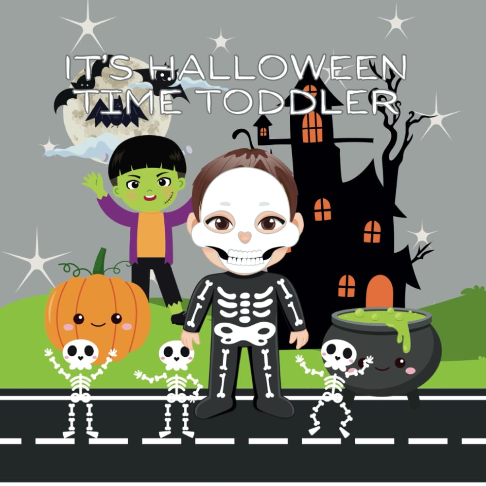 It's Halloween Time Toddler: Great Interactive Childrens Series for Preschoolers and Beginning Readers Learning to Read. Short Story Bedtime Picture Book, Excellent Gift Idea. (It's Time Toddler)