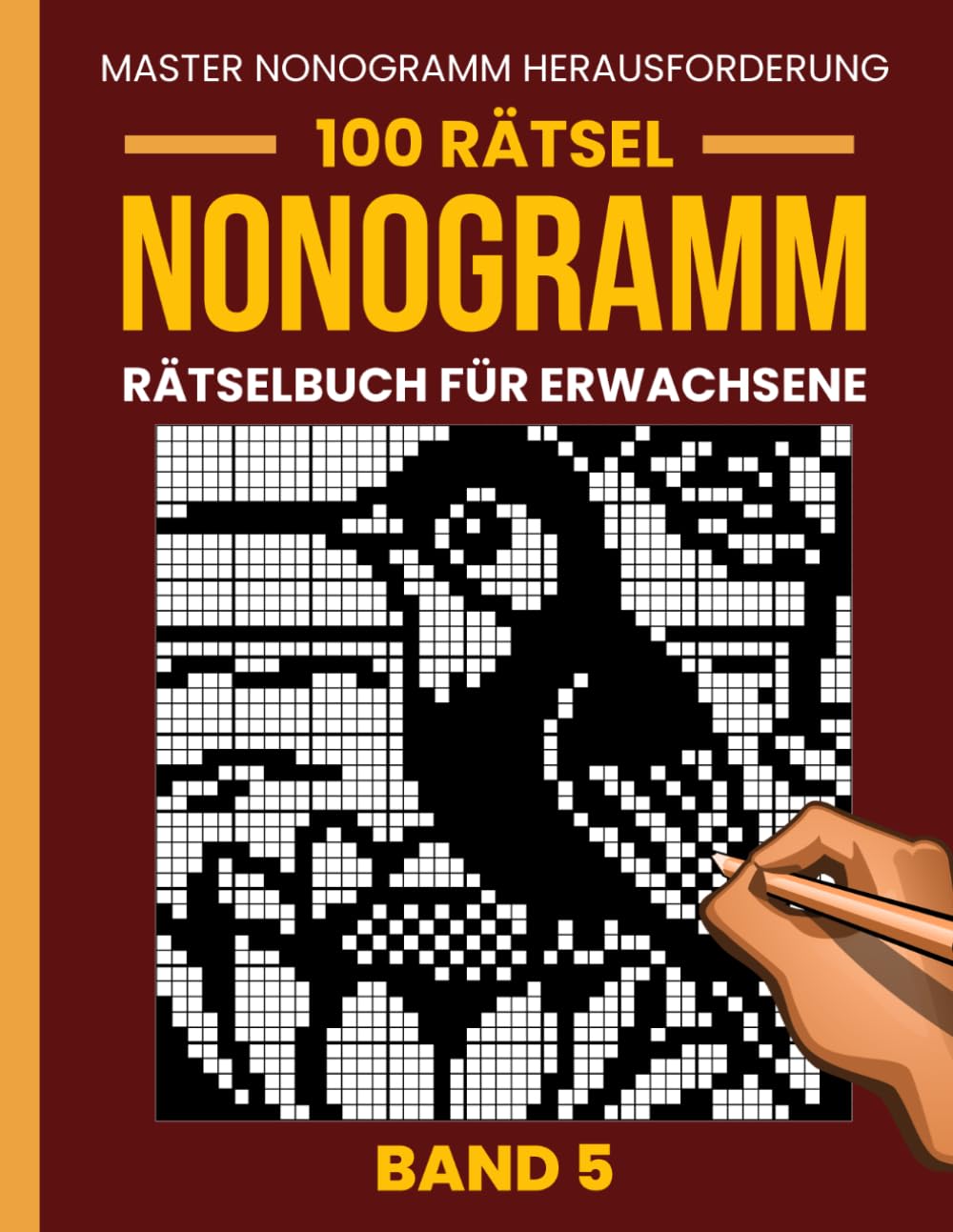 Nonogramm Rätselbuch für Erwachsene – Band 5: 100 Neue Anspruchsvolle Nonogramm Rätsel | Große Gitter von 35×35 bis 50×50 | Entspannende Japanische Logikrätsel (Picross, Hanjie & Griddlers)