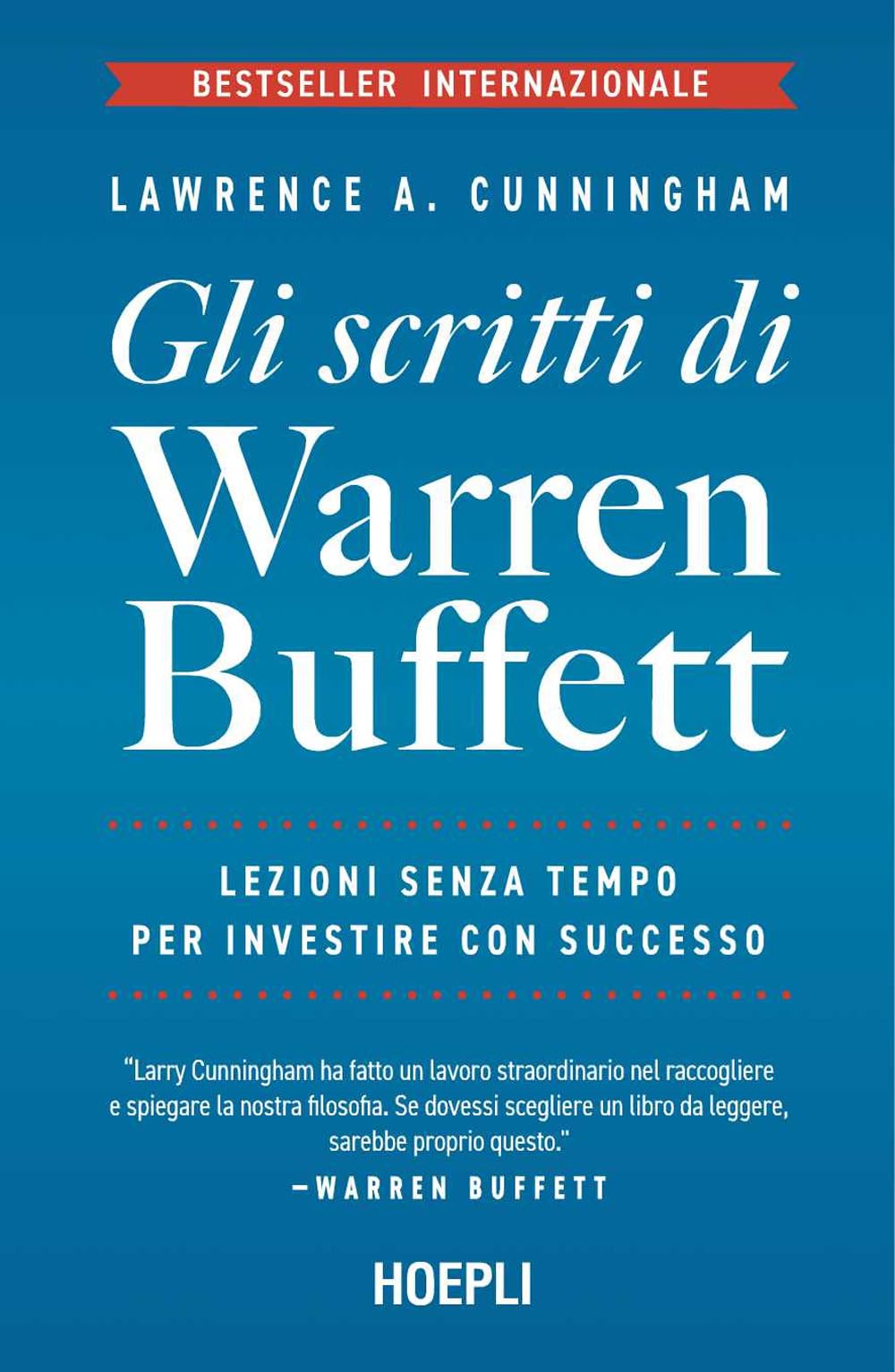 Gli scritti di Warren Buffett. Lezioni senza tempo per investire con successo