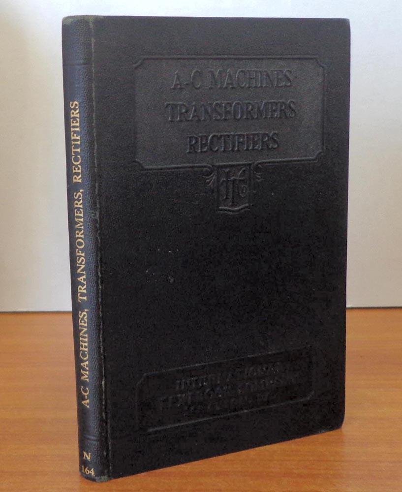 A-C Machines, Transformers, Rectifiers (International Textbook Company ...