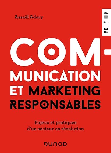 Communication et marketing responsables: Enjeux et pratiques d'un secteur en révolution