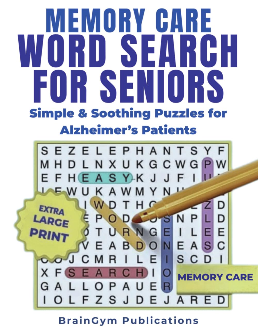 MEMORY CARE WORD SEARCH FOR SENIORS: Simple & Soothing Puzzles for Alzheimer’s Patients (Word Search for Senior - Memory Boosting Series)