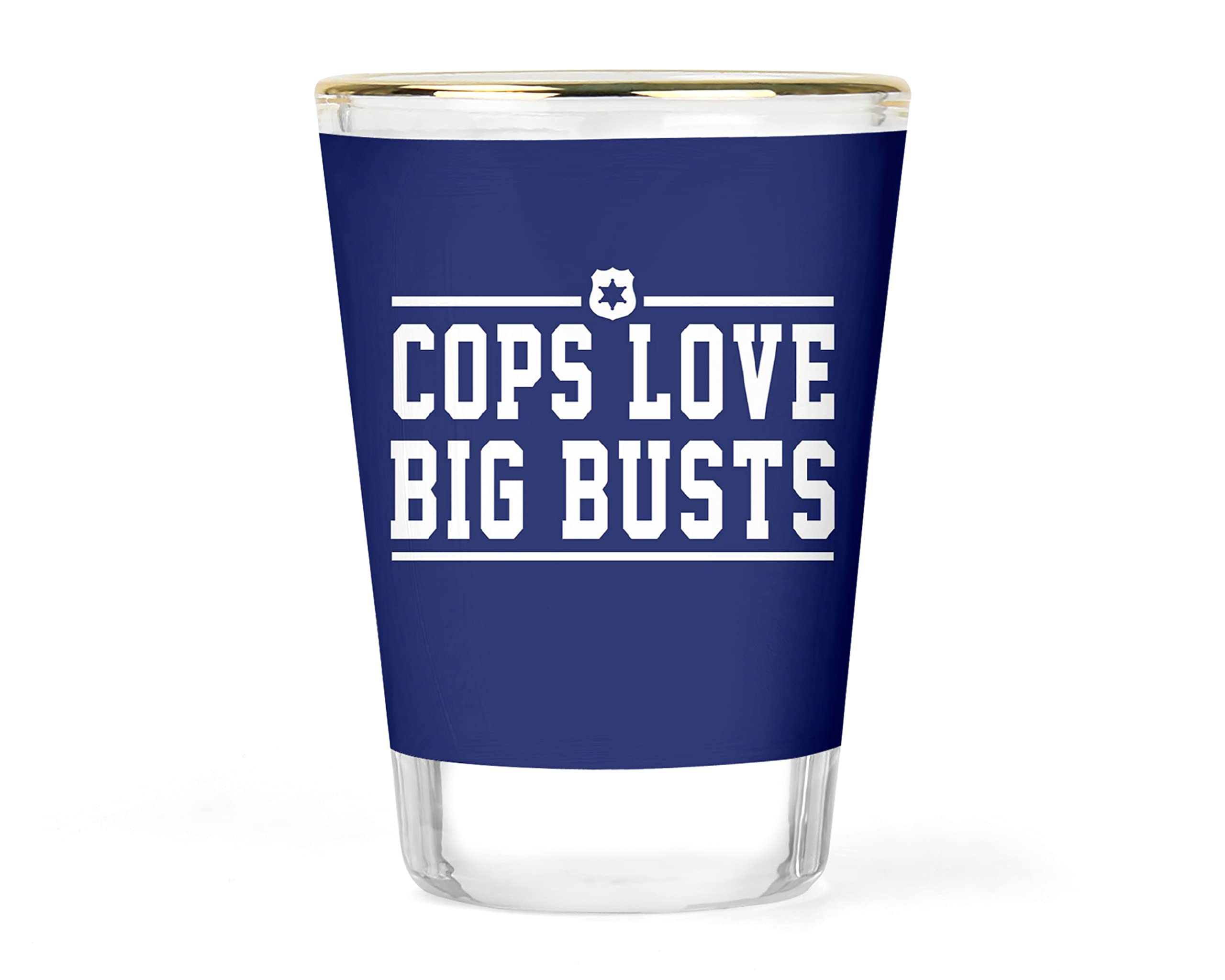 Police Shot Glass - Police Officer Gift Ideas under 10 - Funny Cop Collectible Barware - Unique Law Enforcement Memoribilia - Fun Gifts for Police Officer - Police Humor Big Busts Glassware - 1.5 oz