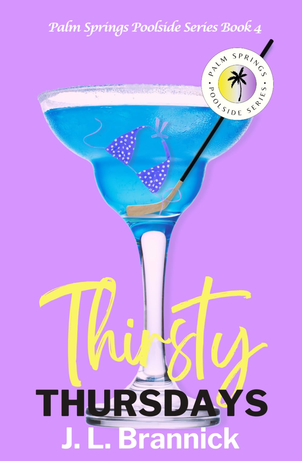 Thirsty Thursdays: A Single Dad, Hockey Player, Age-Gap Romance (Book 4 in the Palm Springs Poolside Series)