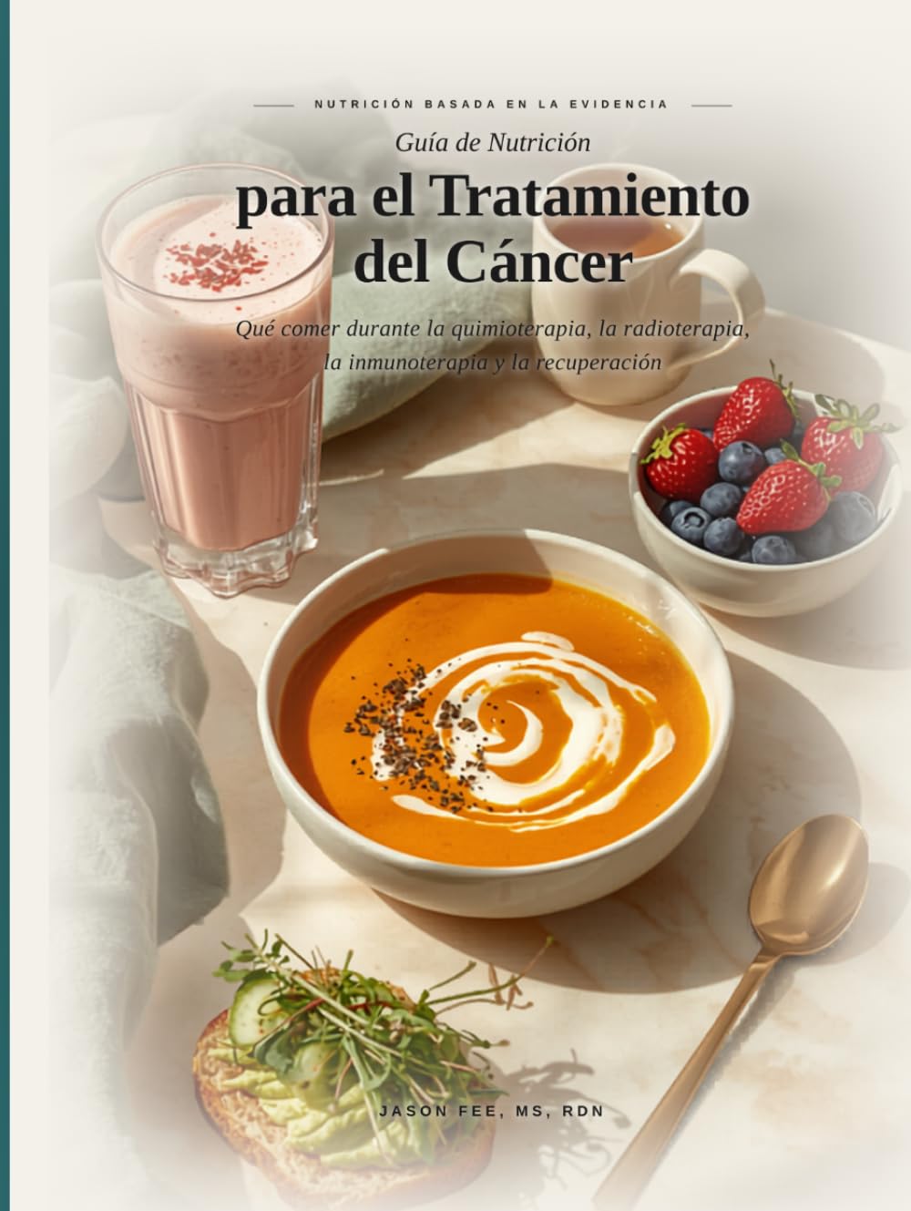 Guía de Nutrición para el Tratamiento del Cáncer: Qué Comer Durante Quimioterapia, Radiación e Inmunoterapia