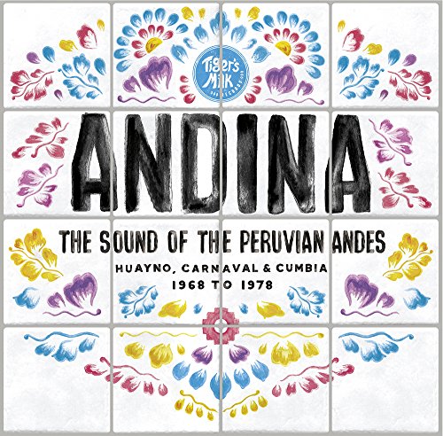 Andina: Huayno, Carnaval And Cumbia. Peruvian Andes 68-78 [Vinilo]
