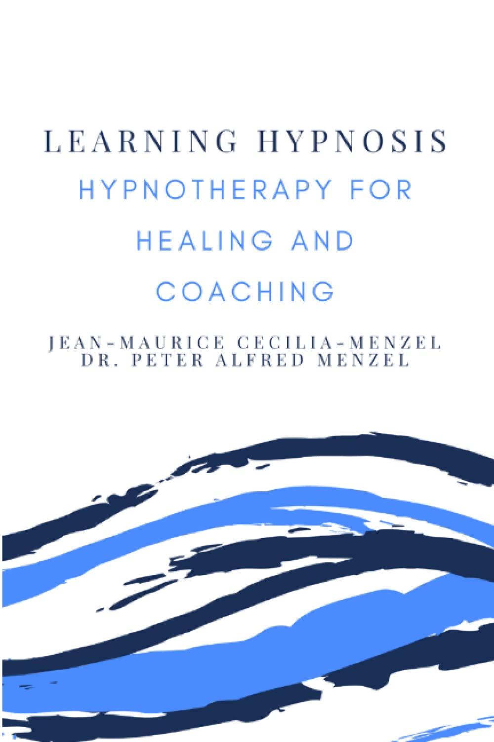 Learning Hypnosis - Hypnotherapy for Healing and Coaching