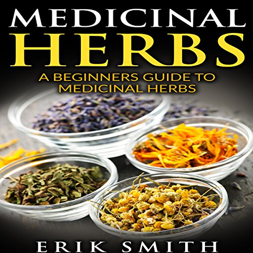 Medicinal Herbs A Beginner's Guide to Medicinal Herbs