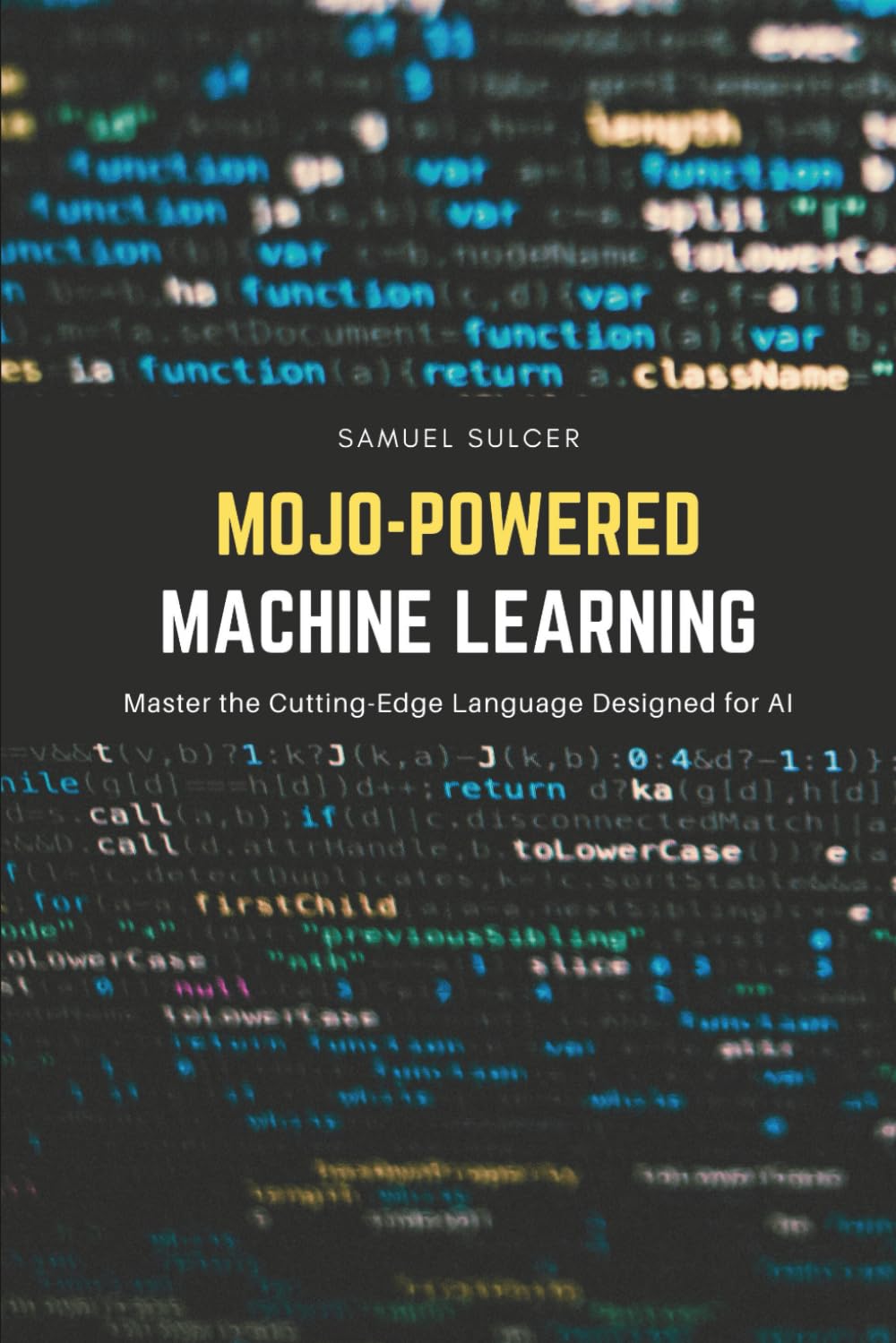 Mojo-Powered Machine Learning: Master the Cutting-Edge Language Designed for AI