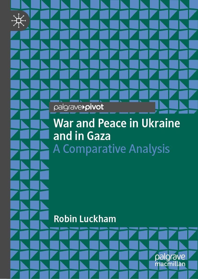 War and Peace in Ukraine and in Gaza by Robin Luckham HARDBACK 9783031921506