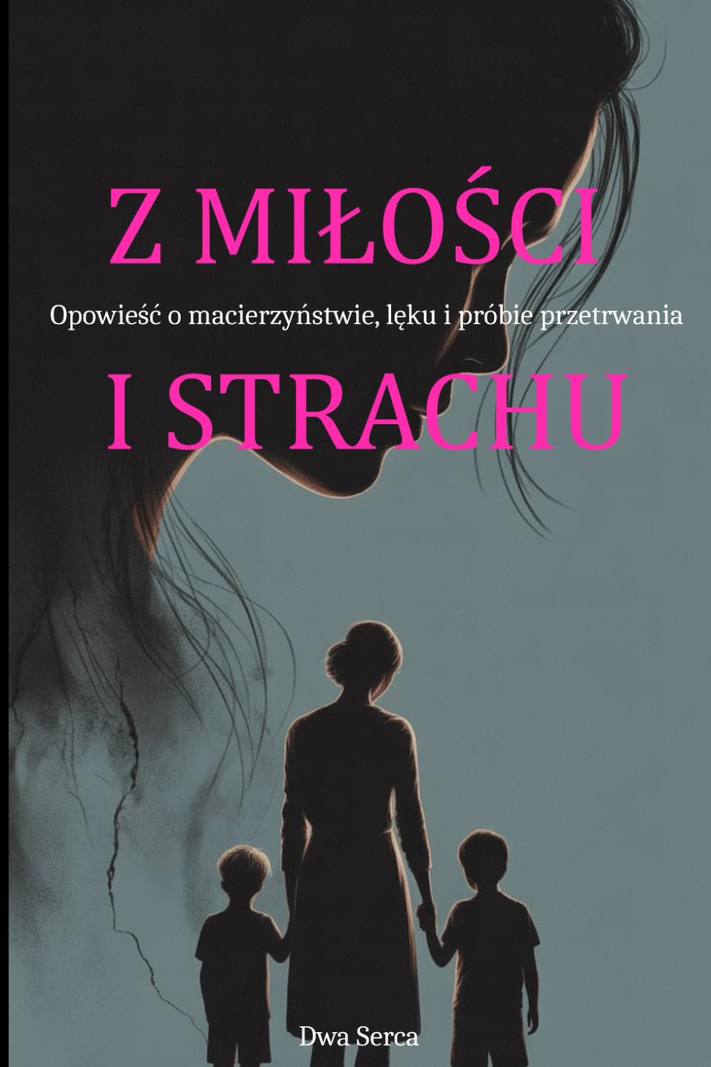 Z miłości i strachu. Cicha historia lęku i macierzyństwa: Opowieść o życiu z lękiem, który nie daje spokoju, i miłości, która trzyma wszystko razem