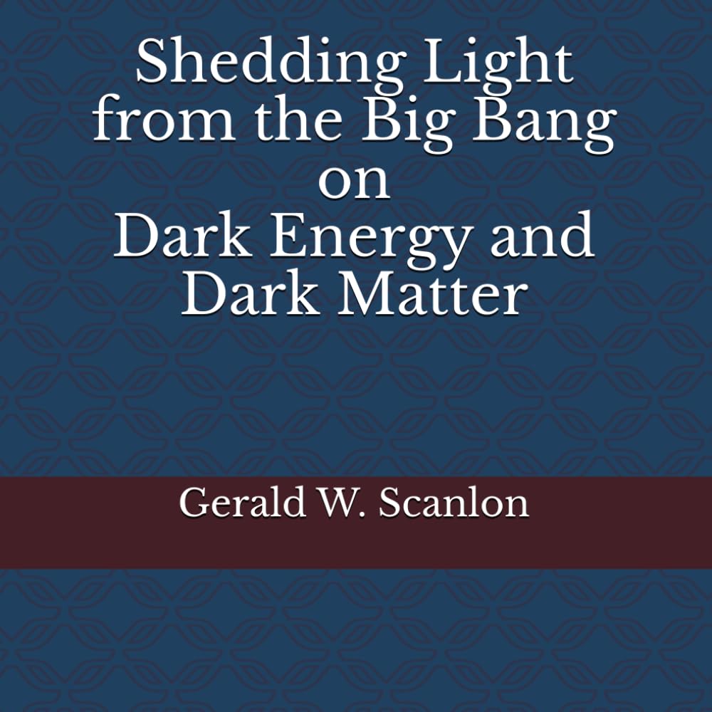 Shedding Light from the Big Bang on Dark Energy and Dark Matter (The Geometrical Universe Series)