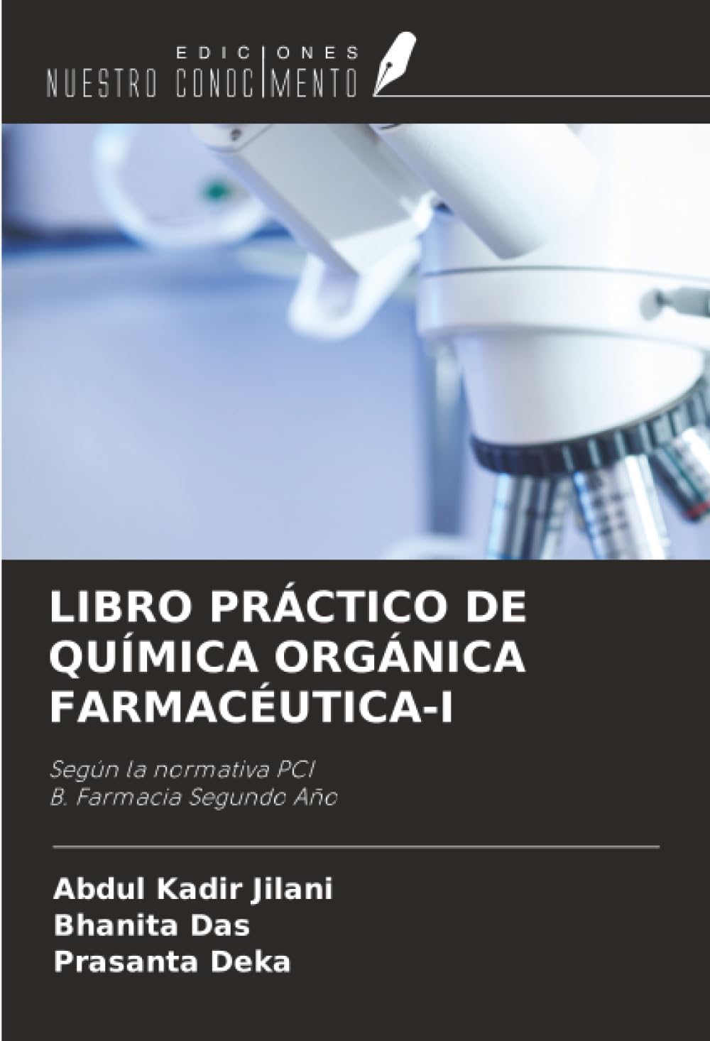 LIBRO PRÁCTICO DE QUÍMICA ORGÁNICA FARMACÉUTICA-I: Según la normativa PCIB. Farmacia Segundo Año