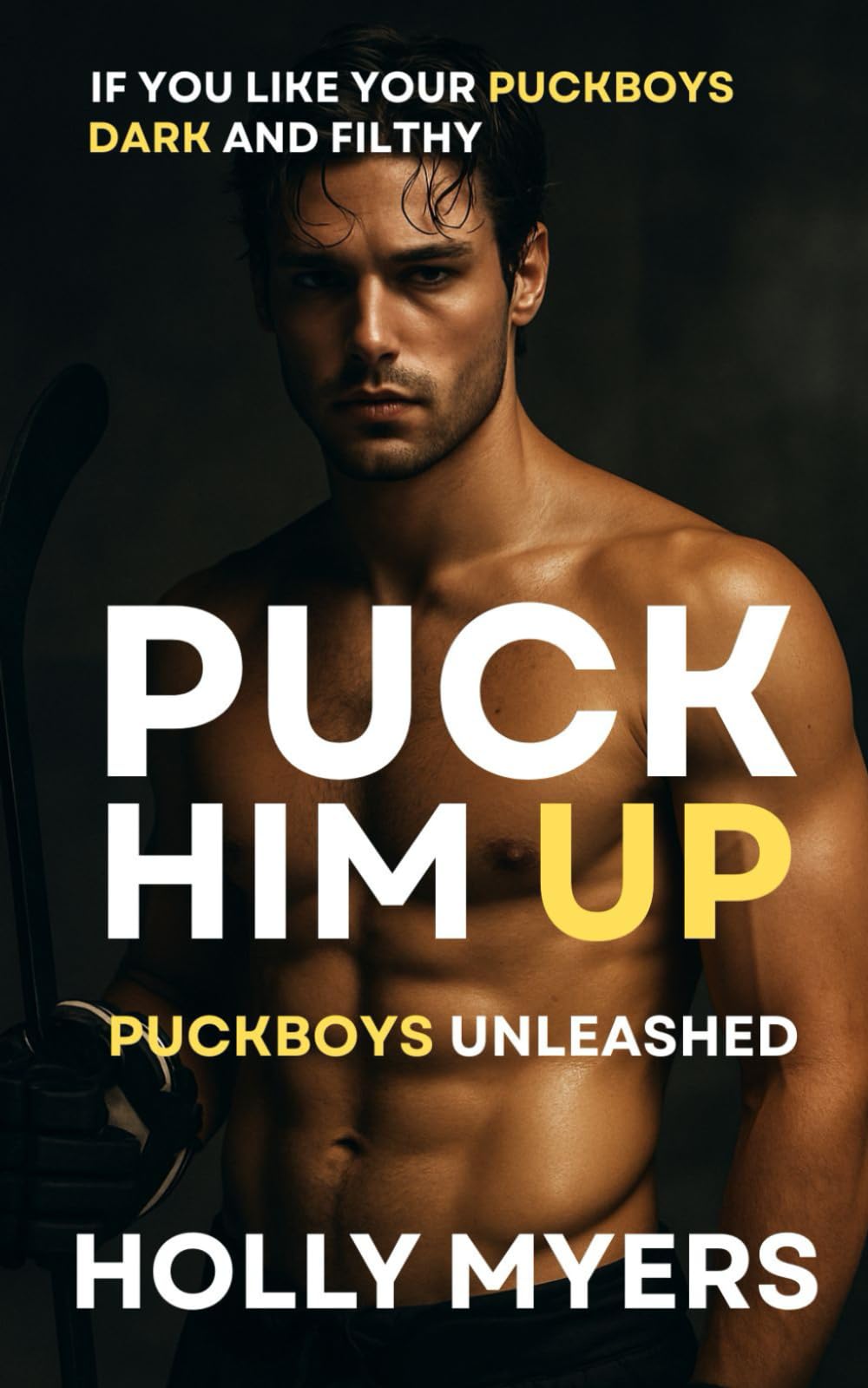 Puck Him Up: A Dark, Rivals-to-Lovers MM Hockey Romance (Puckboys Unleashed)