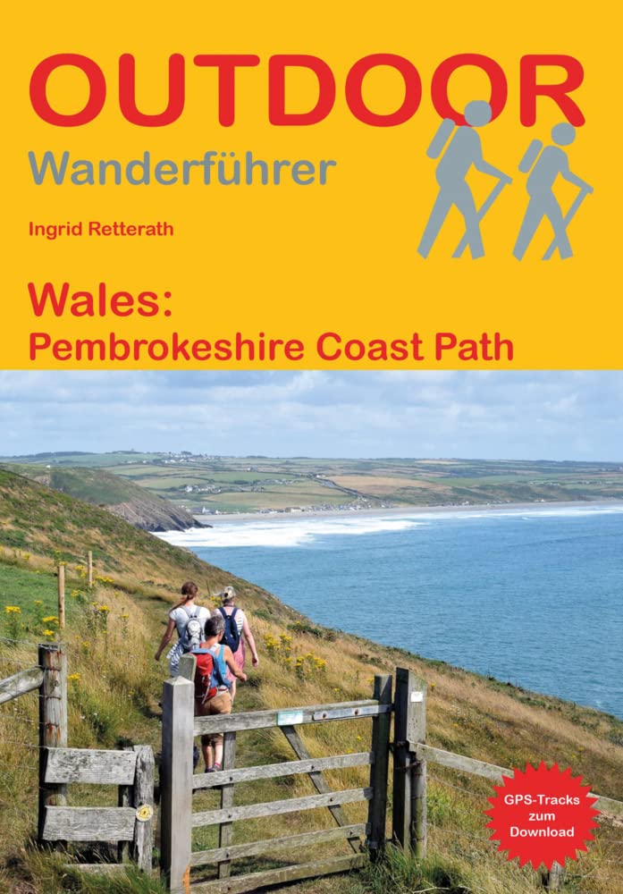 Wales: Pembrokeshire Coast Path: Unterwegs auf dem Fernwanderweg: Wanderrouten, Wegbeschreibung, Reise-Infos und GPS-Tracks für die Wanderung