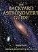 The Backyard Astronomer's Guide