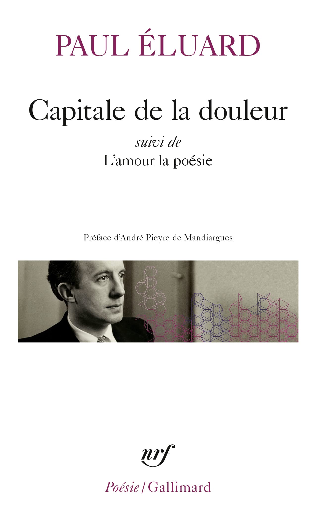Capitale de la douleur / L'Amour la poésie: Suivi de L'amour la poésie