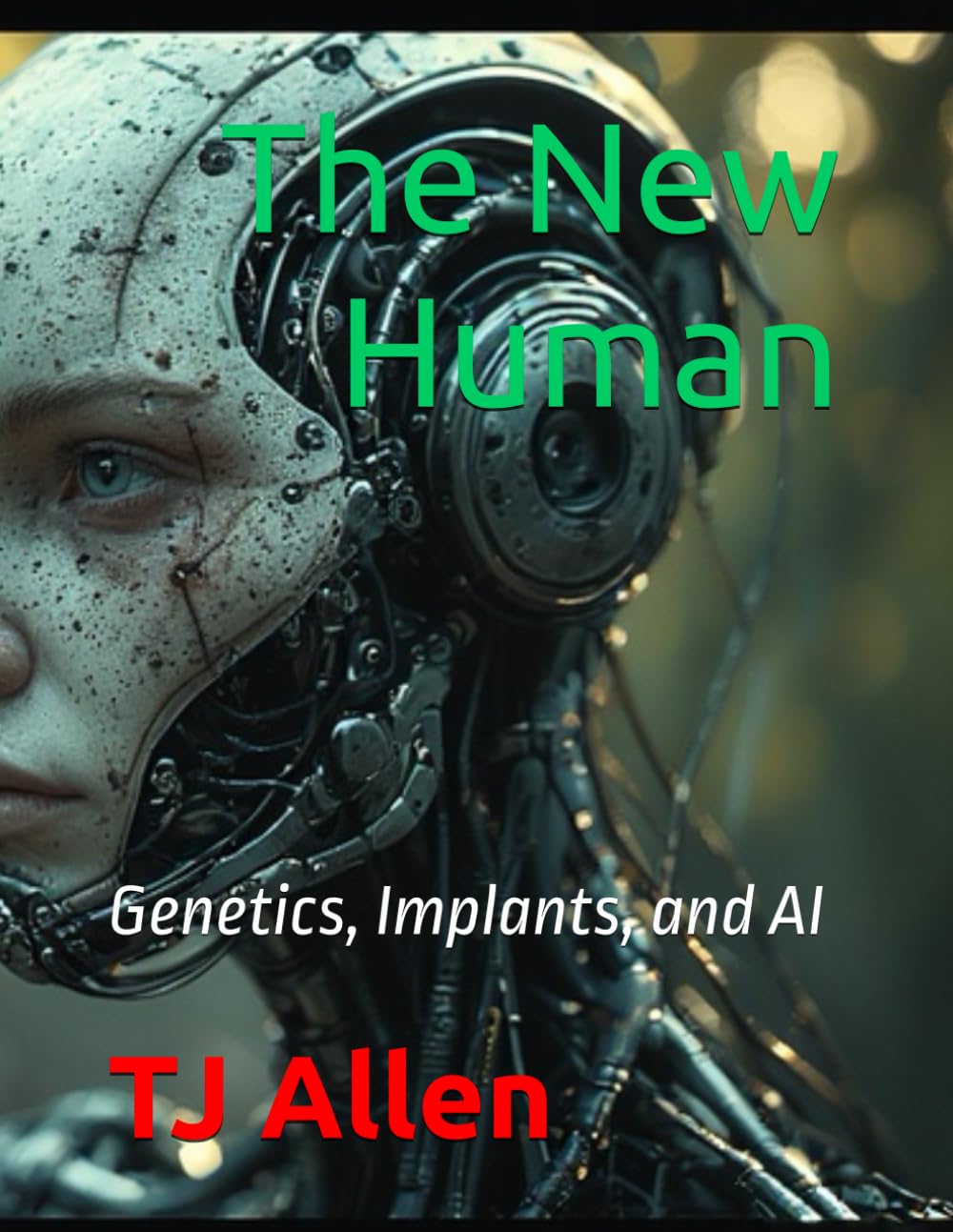The New Human: Genetics, Implants, and AI (The Science of Everything)
