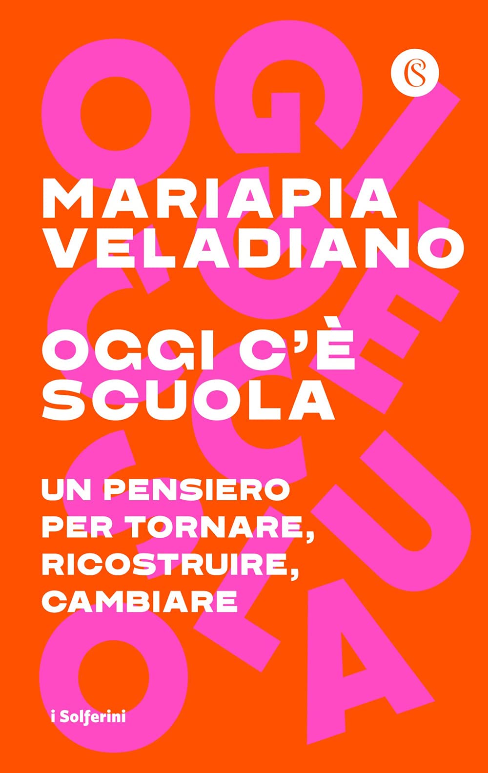 Oggi C'è Scuola. Un Pensiero Per Tornare, Ricostruire, Cambiare - 4