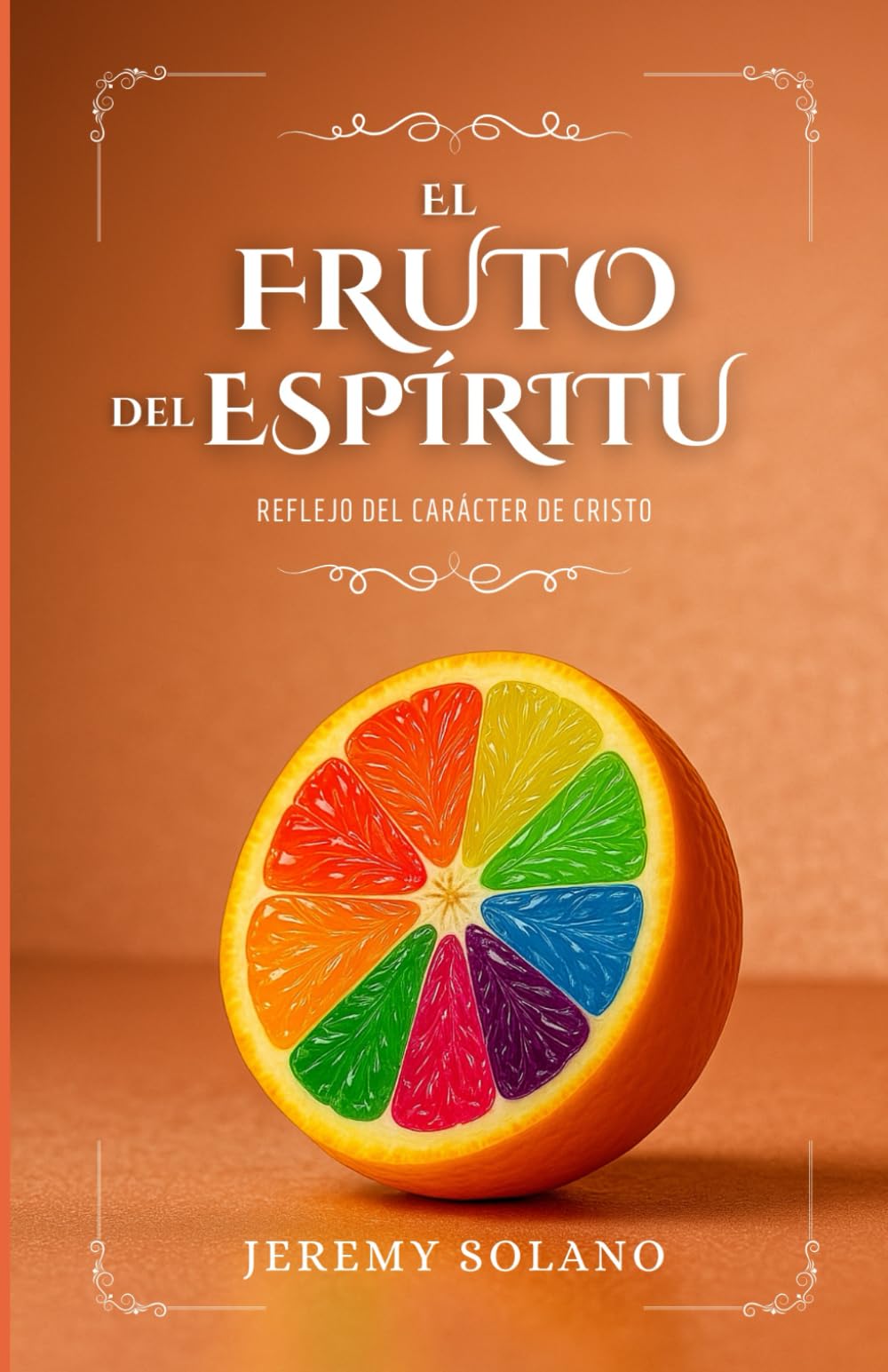 EL FRUTO DEL ESPÍRITU: Reflejo del carácter de Cristo