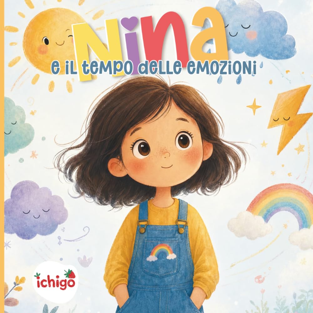 NINA e il tempo delle emozioni: Libro bambini 3-5 anni emozioni e sentimenti – educazione emotiva, intelligenza emotiva, scuola infanzia e gestione delle emozioni