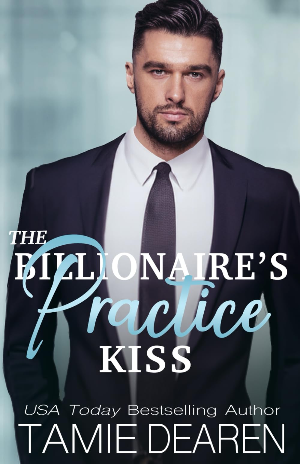 The Billionaire's Practice Kiss: A Limitless Clean Billionaire Romance: 6 (The Limitless Sweet Billionaire Romance Series)