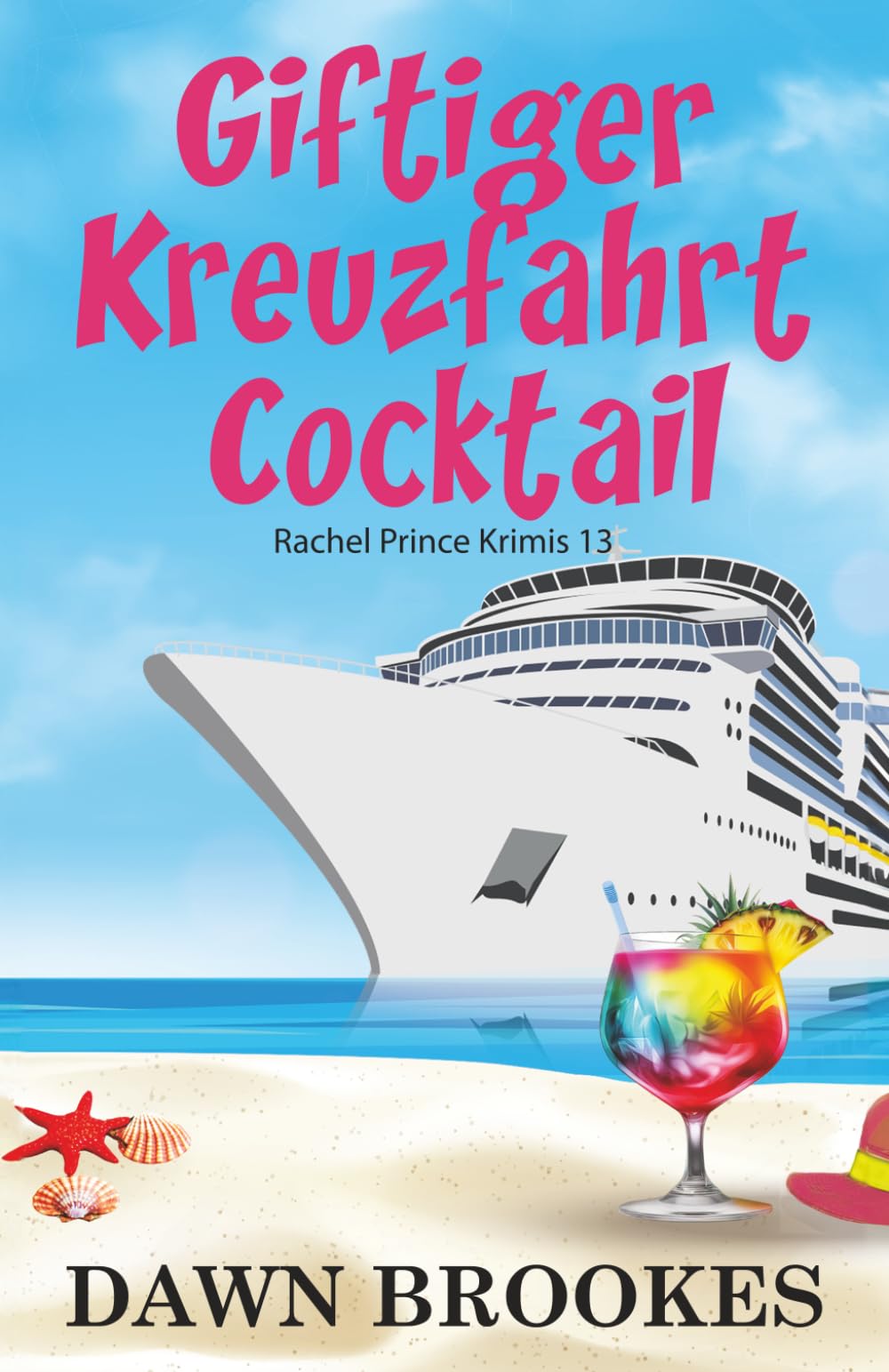Giftiger Kreuzfahrt Cocktail (Rachel Prince Krimis)