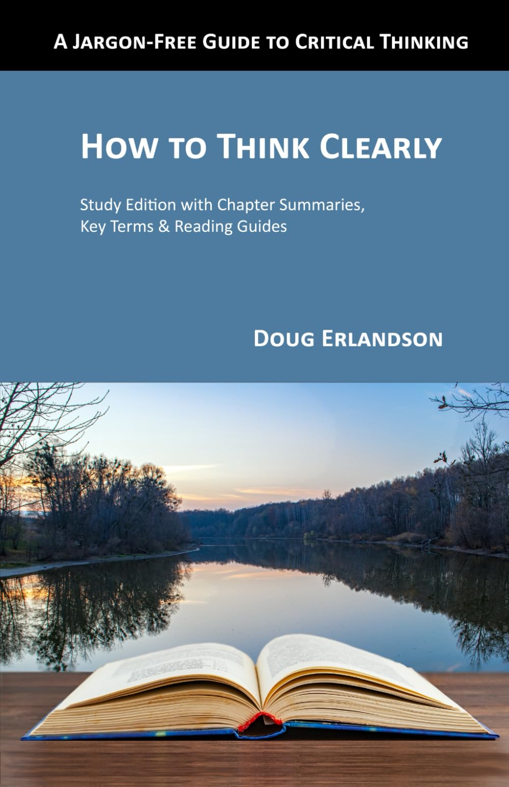 How to Think Clearly: A Jargon-Free Guide to Critical Thinking Study Edition (Jargon-Free Guides to Philosophy)