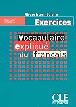 Download Vocabulaire expliqué du français - Niveau intermédiaire - Exercices PDF