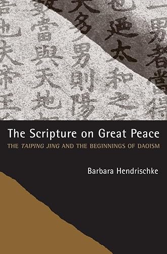 The Scripture on Great Peace: The Taiping jing and the Beginnings of Daoism (Daoist Classics) (Volume 3)