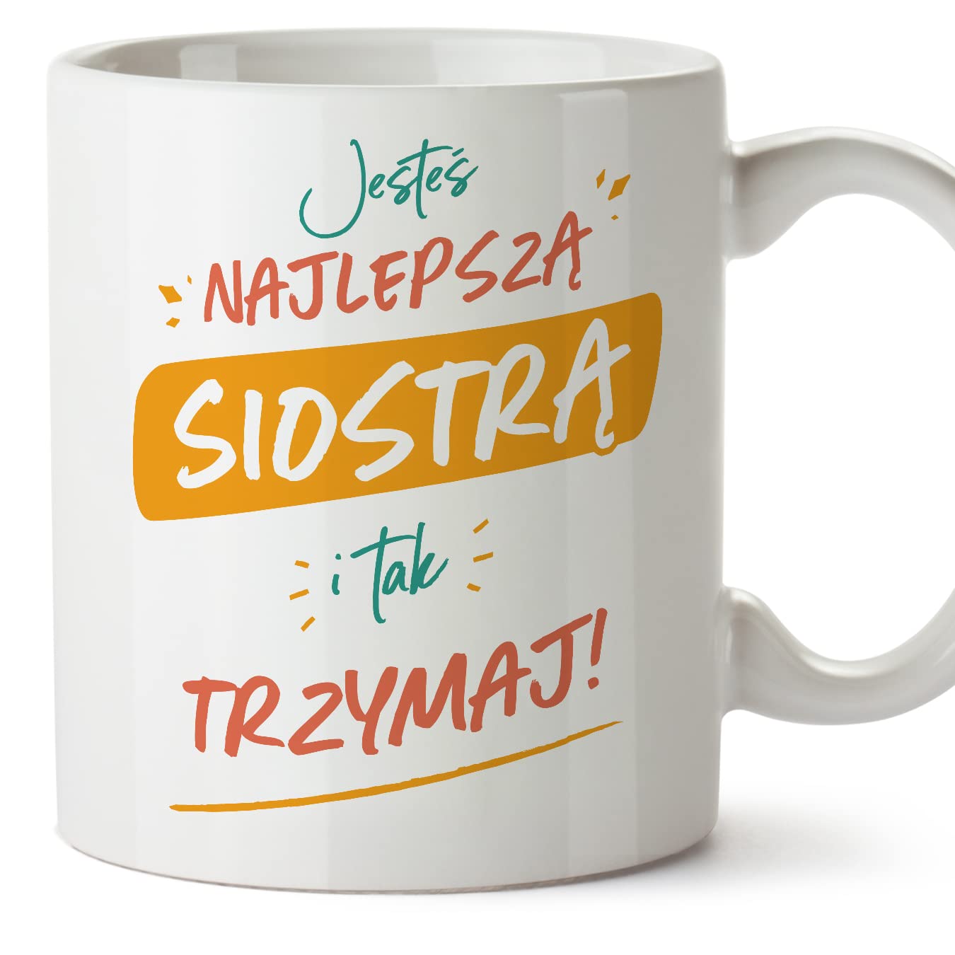 MUGFFINS Sister Mug - in Polish - Jesteś najlepszy tak trzymaj - Funny Gift - Ceramic 11oz Mug