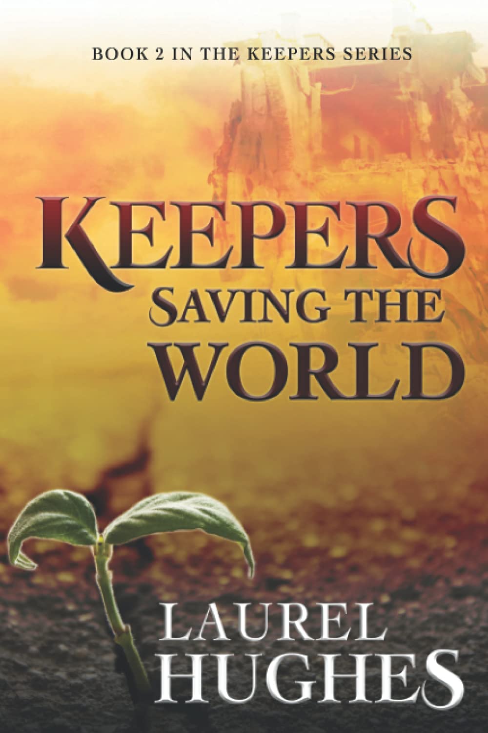 Keepers Saving the World: Volume 2