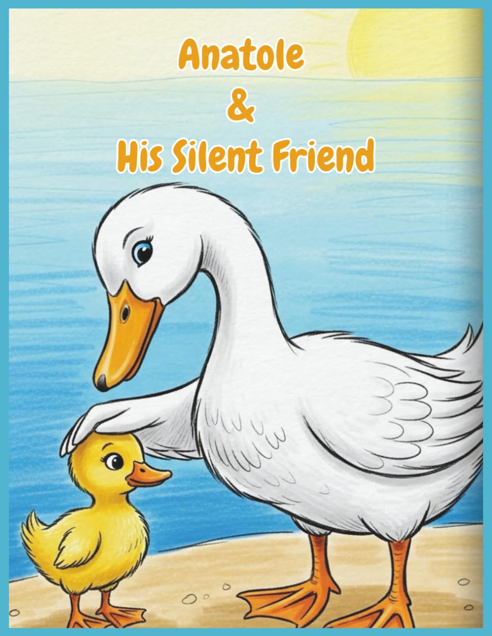 Anatole & His Silent Friend: A Story About Courage and Shadows with Interactive Activities for Kids