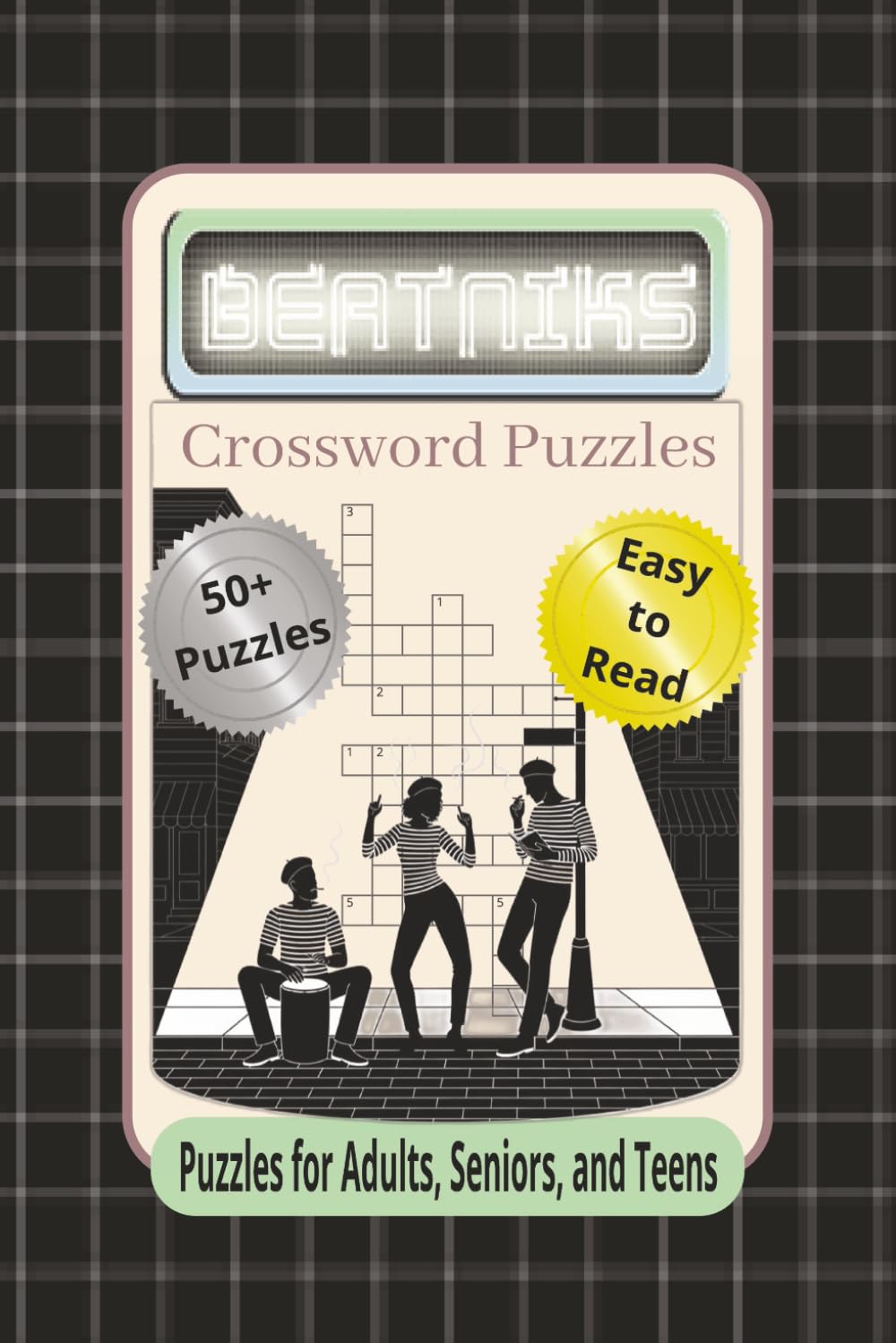 Beatniks Crossword Puzzles: Crossword Puzzles with Easy to Read Print about Beatniks, The Beat Culture, Jazz, Poetry, and Literature | 6x9 inches, 100 ... Gift for Vacations, Holidays, and Relaxation