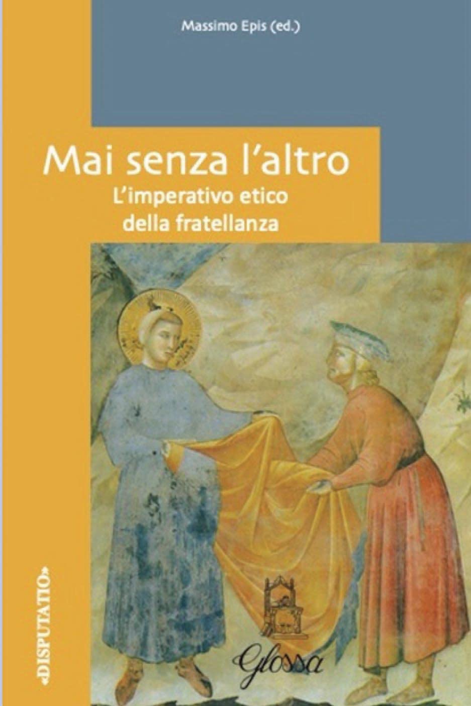 Mai Senza L'altro. L'imperativo Etico Della Fratellanza - 4