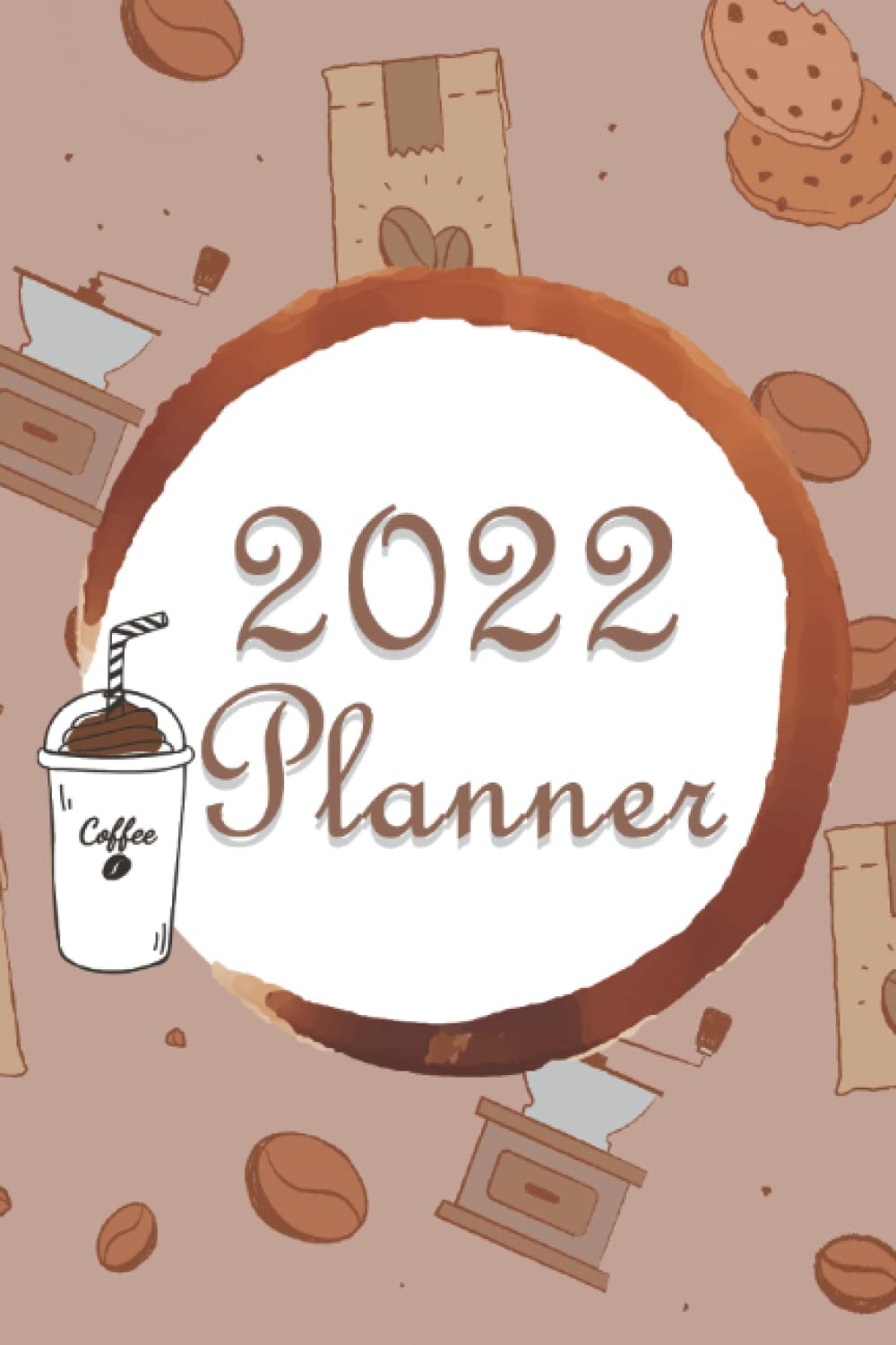 2022 Planner - Jan 2022 - Dec 2022, 6" × 9", Planner 2022 with Weekly & Monthly Spreads: Modern planner with Cute Cover Improving Your Time Management Skill