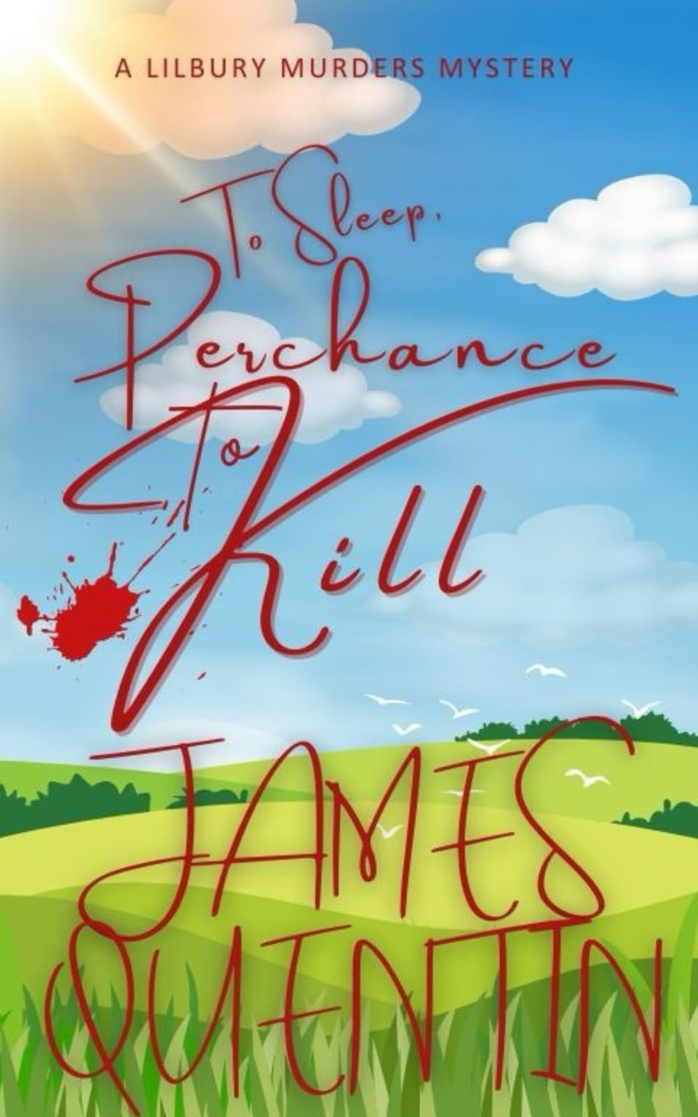 To Sleep, Perchance to Kill (The Lilbury Murders 2): A slow-burn MM murder mystery in the English countryside!