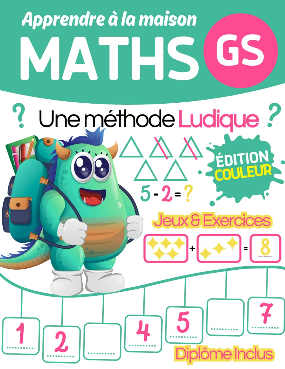 Maths GS: Cahier d’activités pour la Grande Section - Exercices ludiques et progressifs pour préparer la maternelle au CP – Compter, comparer, tracer et réussir en mathématiques dès 5 ans