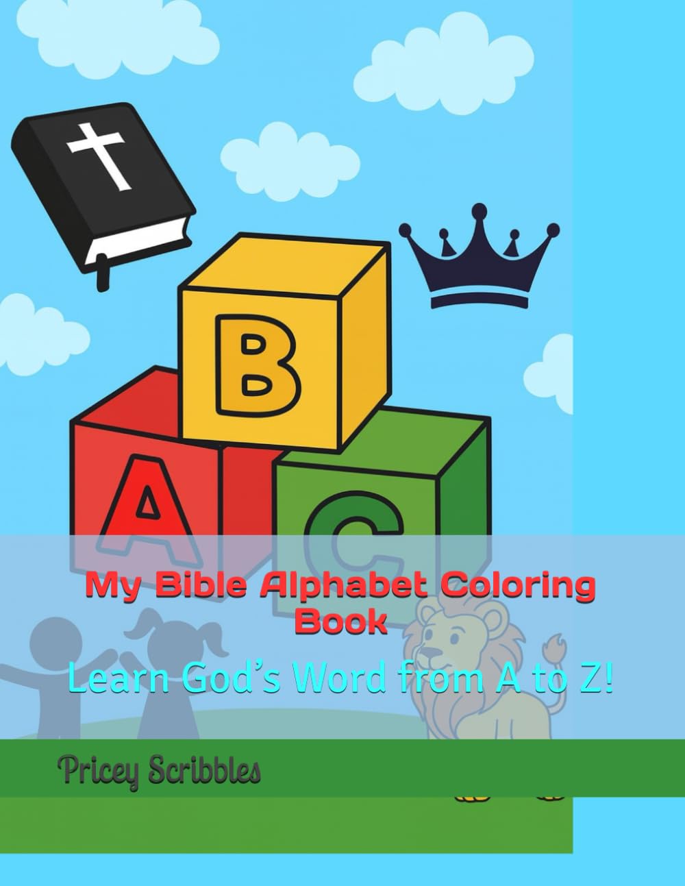 My Bible Alphabet Coloring Book”: Learn God’s Word from A to Z!