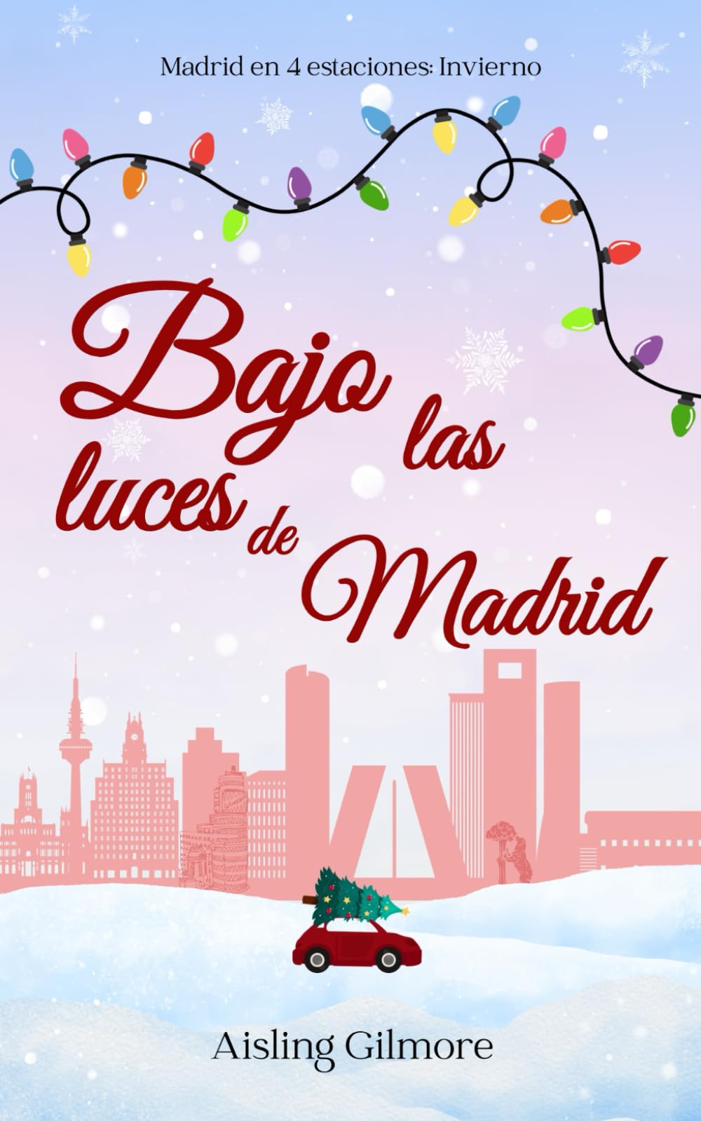 Bajo las luces de Madrid: Madrid en 4 estaciones: Invierno